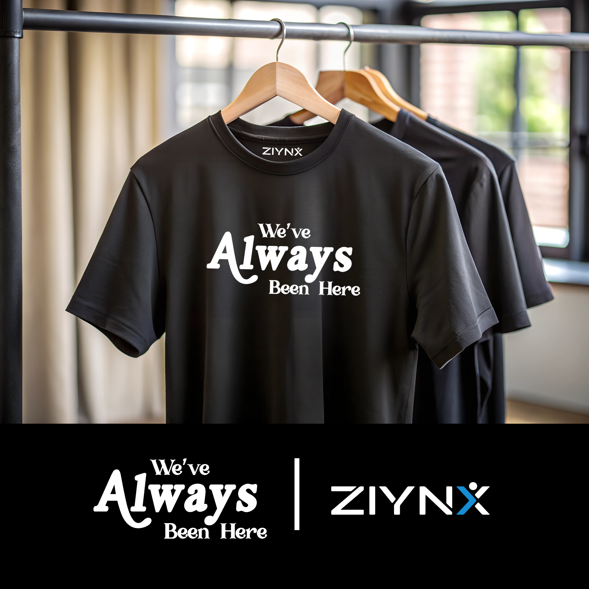 ZIYNX "We've Always Been Here" 2025 Anthem Tee