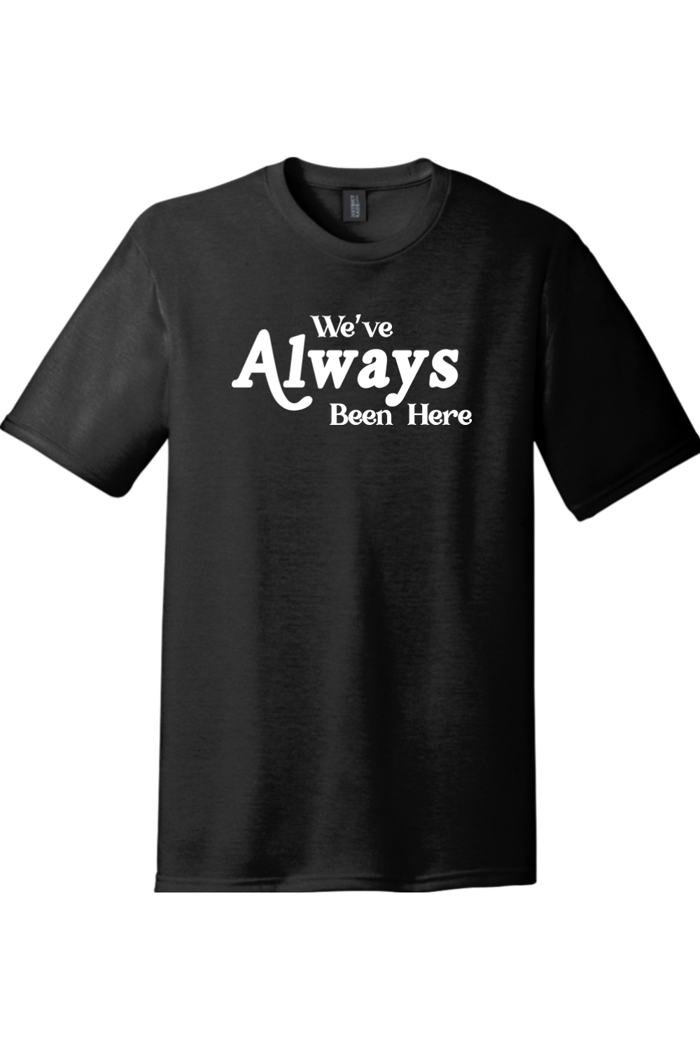 ZIYNX "We've Always Been Here" 2025 Anthem Tee